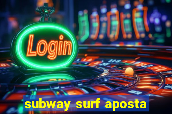 subway surf aposta